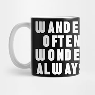 Wonder often wander always Mug